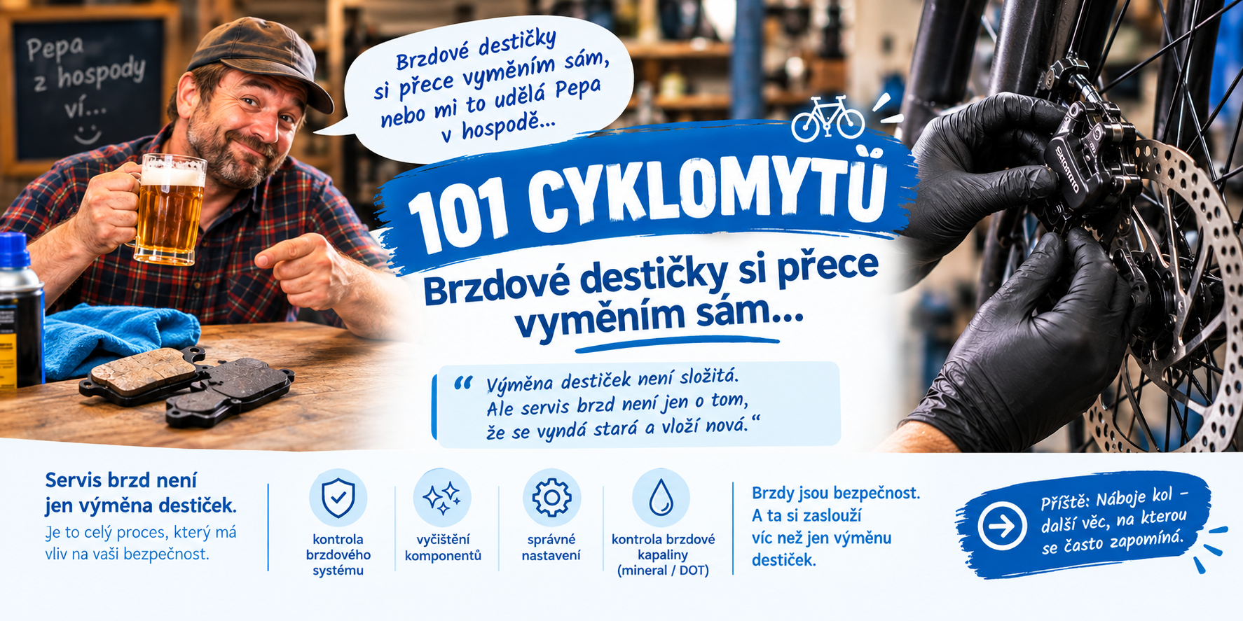 Brzdové destičky si přece vyměním sám, nebo mi je vymění Pepa v hospodě